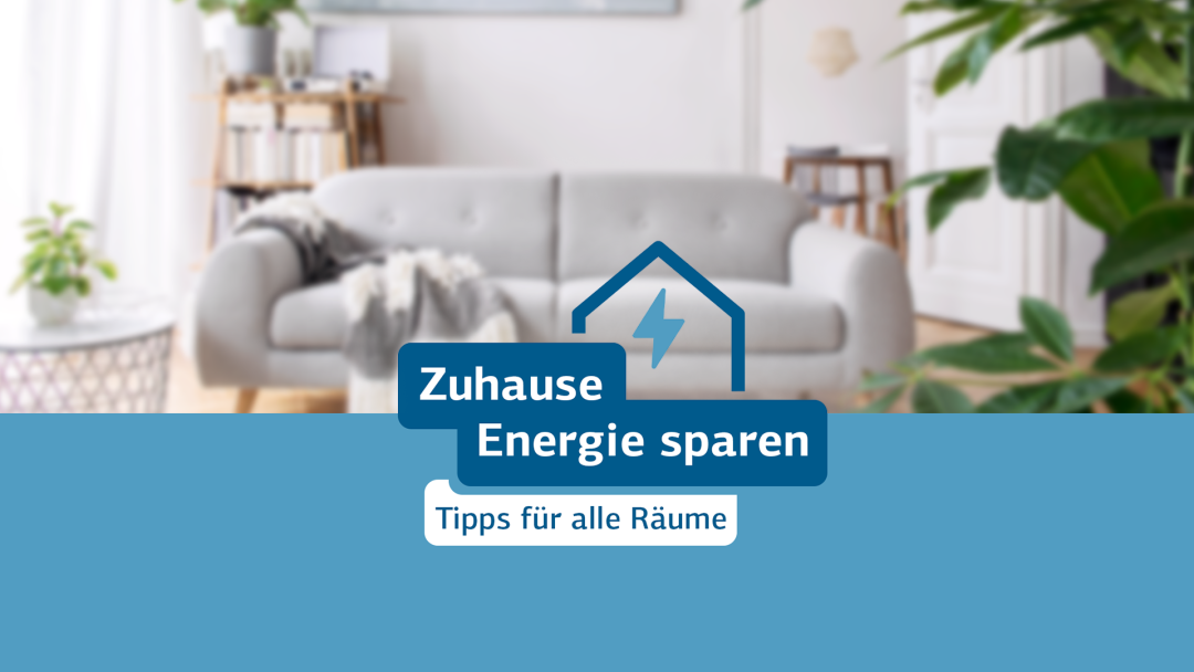 Vorschaubild zum Video „Zuhause Energie sparen. Tipps für alle Räume“