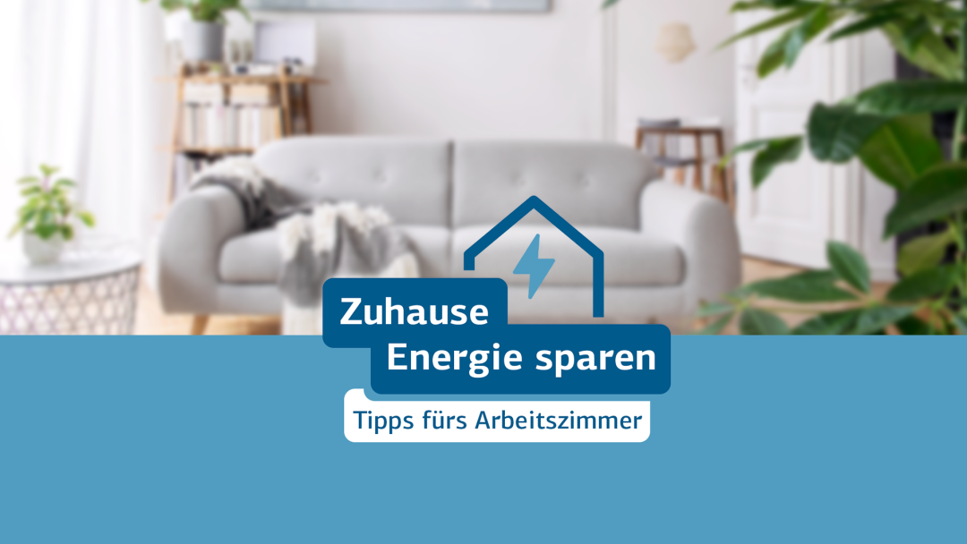 Vorschaubild zum Video „Zuhause Energie sparen. Tipps fürs Arbeitszimmer“